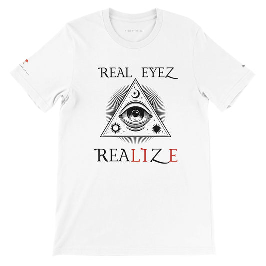 REAL EYEZ REALIZE  Premium Crewneck T-shirt